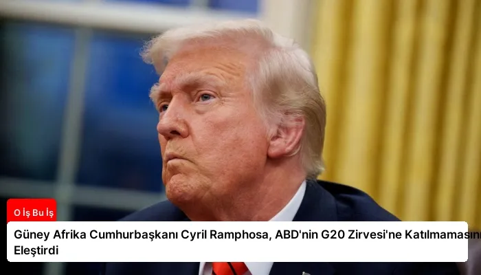 Güney Afrika Cumhurbaşkanı Cyril Ramphosa, ABD’nin G20 Zirvesi’ne Katılmamasını Eleştirdi