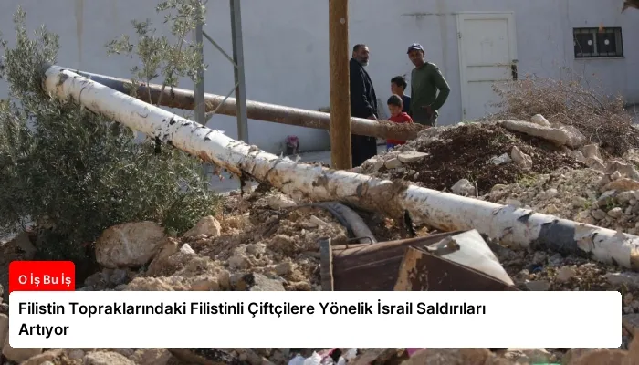 Filistin Topraklarındaki Filistinli Çiftçilere Yönelik İsrail Saldırıları Artıyor