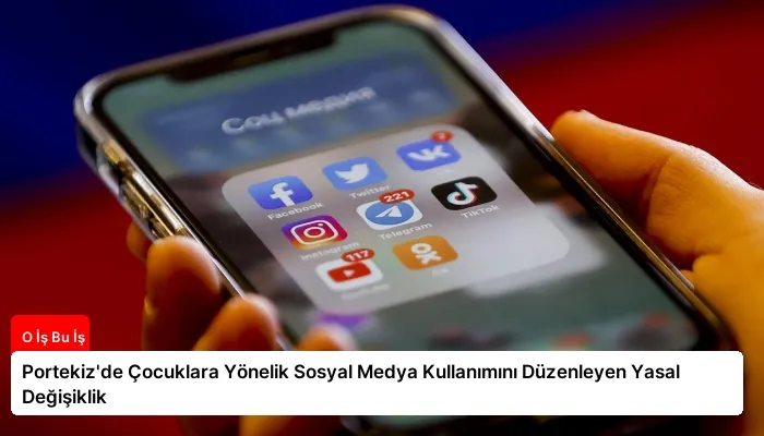 Portekiz’de Çocuklara Yönelik Sosyal Medya Kullanımını Düzenleyen Yasal Değişiklik