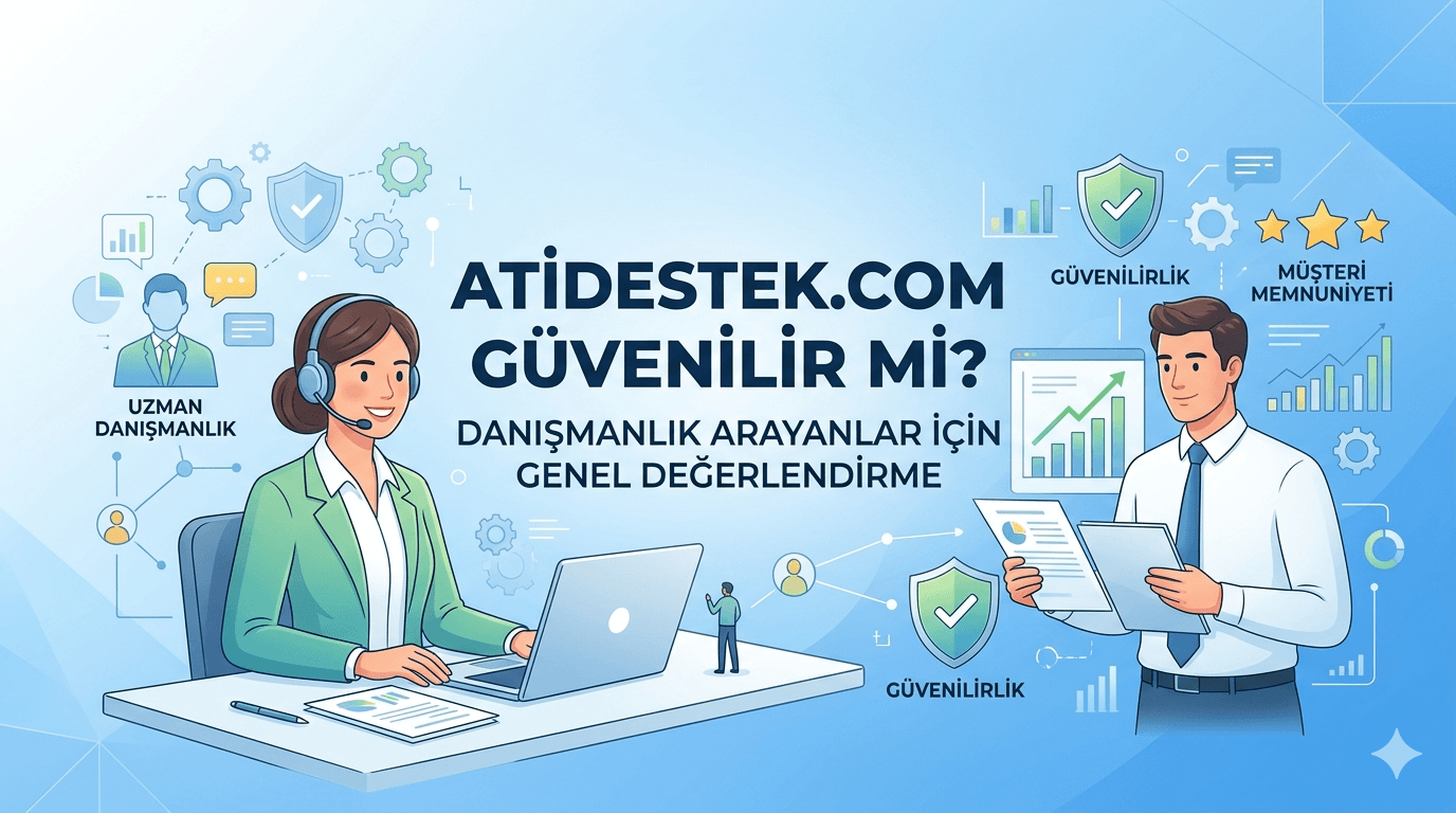 Atidestek.com Güvenilir mi? Danışmanlık Arayanlar İçin Genel Değerlendirme