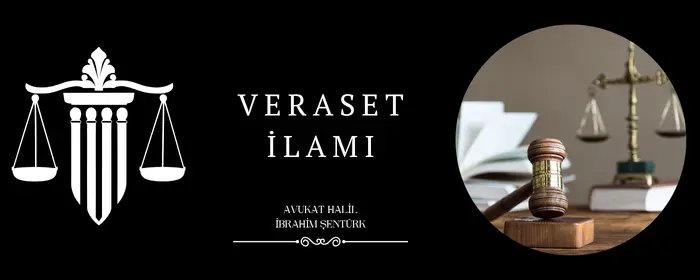 Veraset İlamı Sorgulama ve Veraset İlamı Nasıl Çıkarılır?