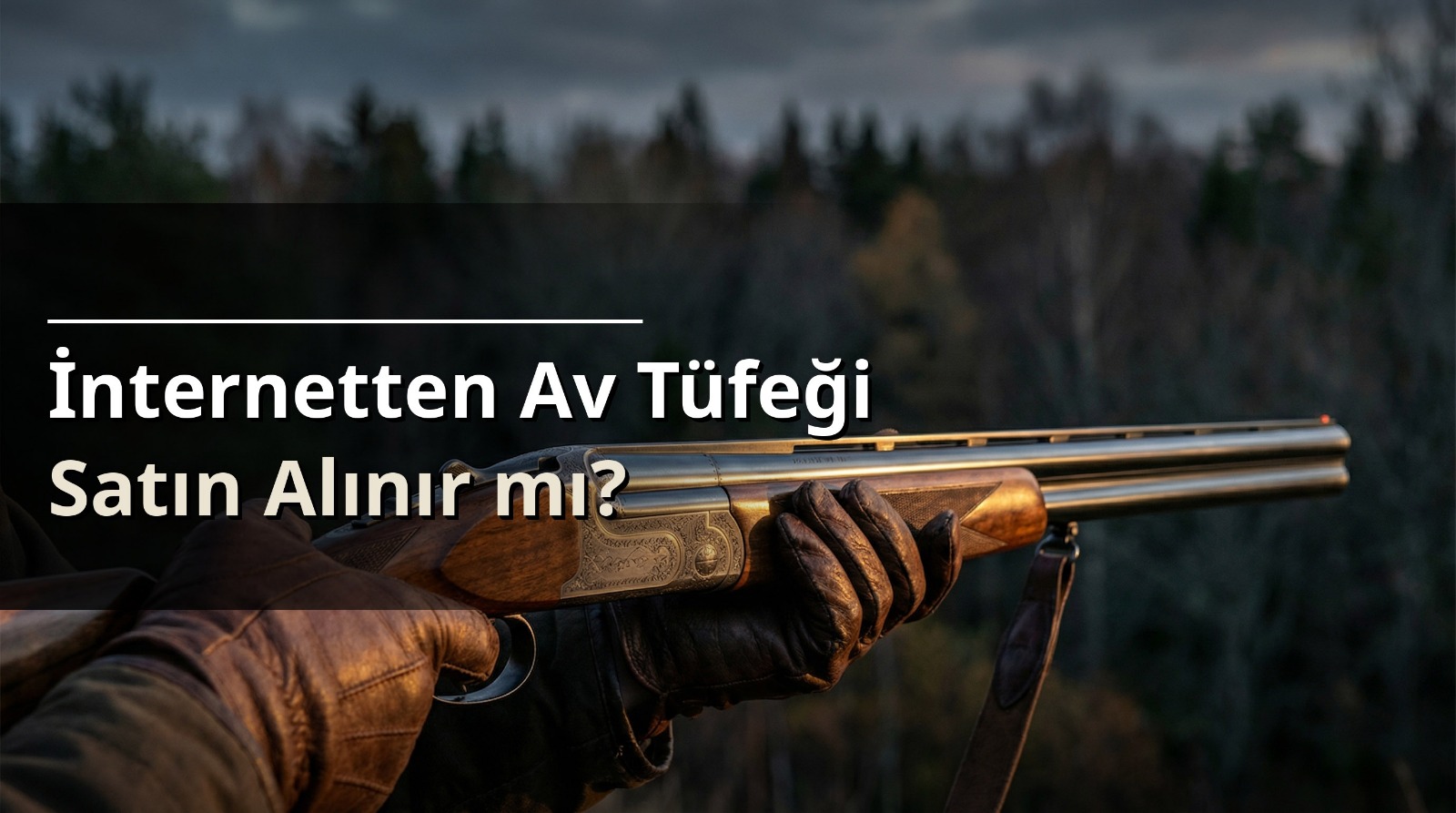 İnternetten Av Tüfeği Alınır mı? Yasal Prosedürler ve Bilinmesi Gerekenler