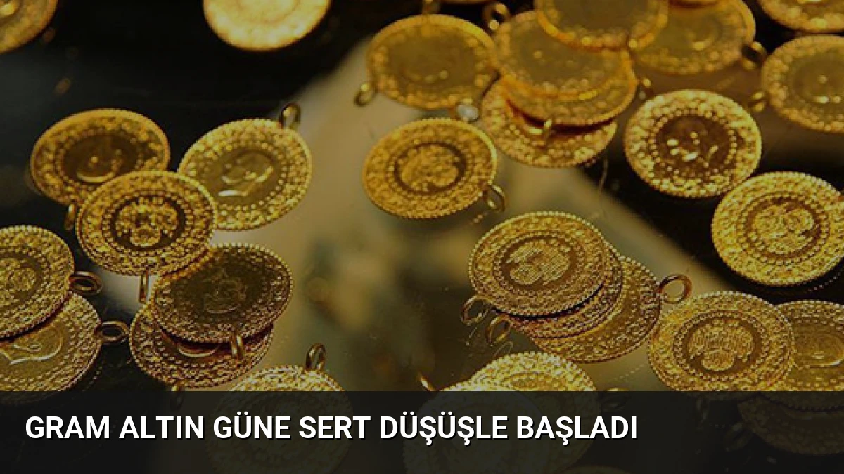 Gram Altın Güne Sert Düşüşle Başladı