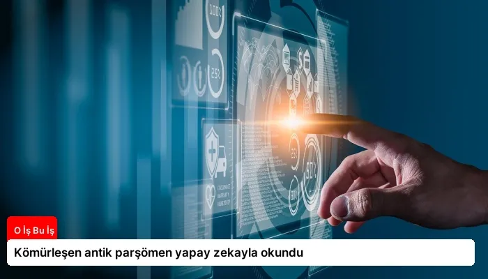 Kömürleşen antik parşömen yapay zekayla okundu