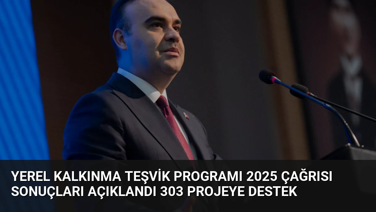 Yerel Kalkınma Teşvik Programı 2025 Çağrısı Sonuçları Açıklandı 303 Projeye Destek