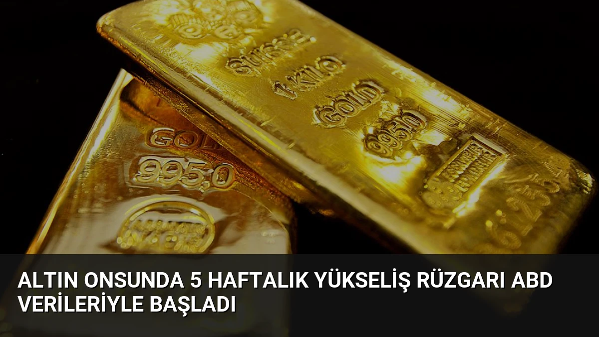 Altın Onsunda 5 Haftalık Yükseliş Rüzgarı ABD Verileriyle Başladı