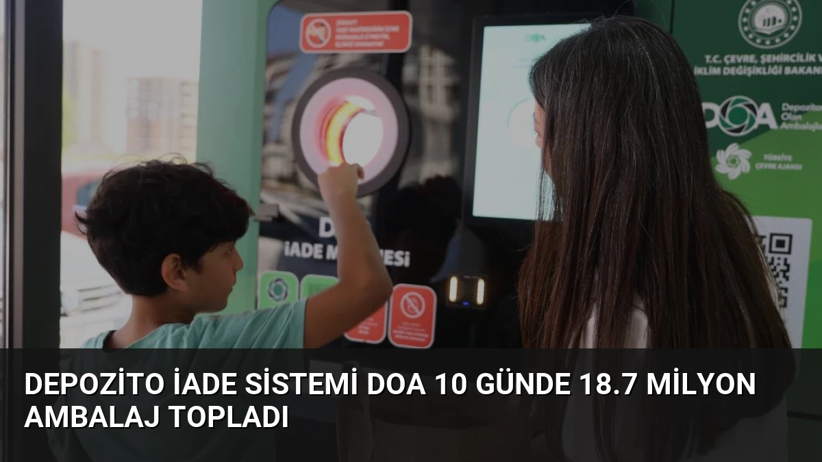 Depozito İade Sistemi DOA 10 Günde 18.7 Milyon Ambalaj Topladı