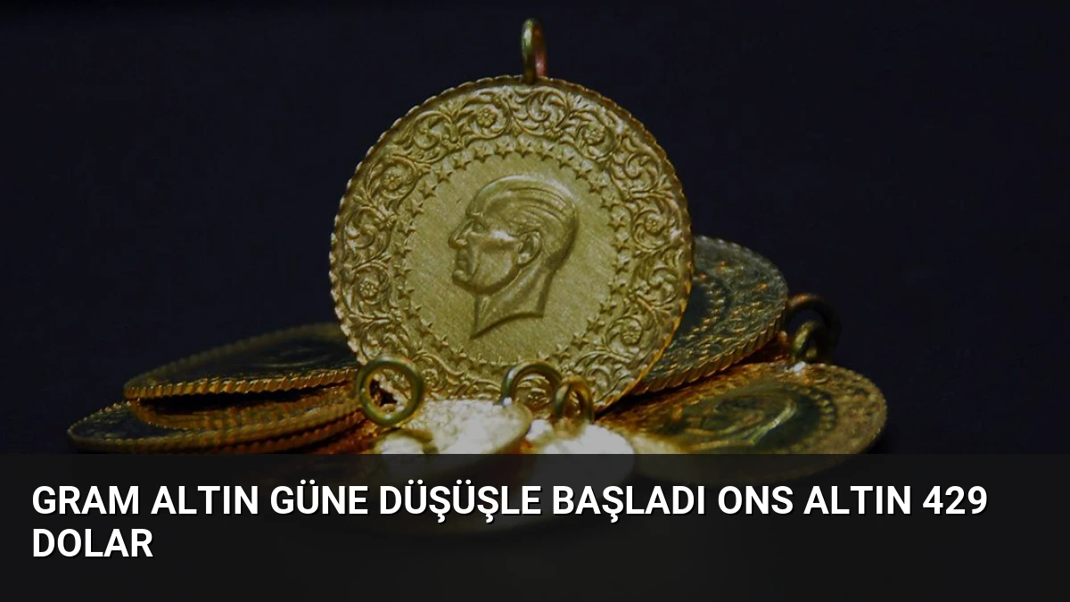 Gram Altın Güne Düşüşle Başladı Ons Altın 429 Dolar
