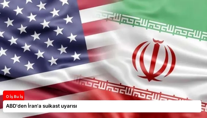 ABD’den İran’a suikast uyarısı