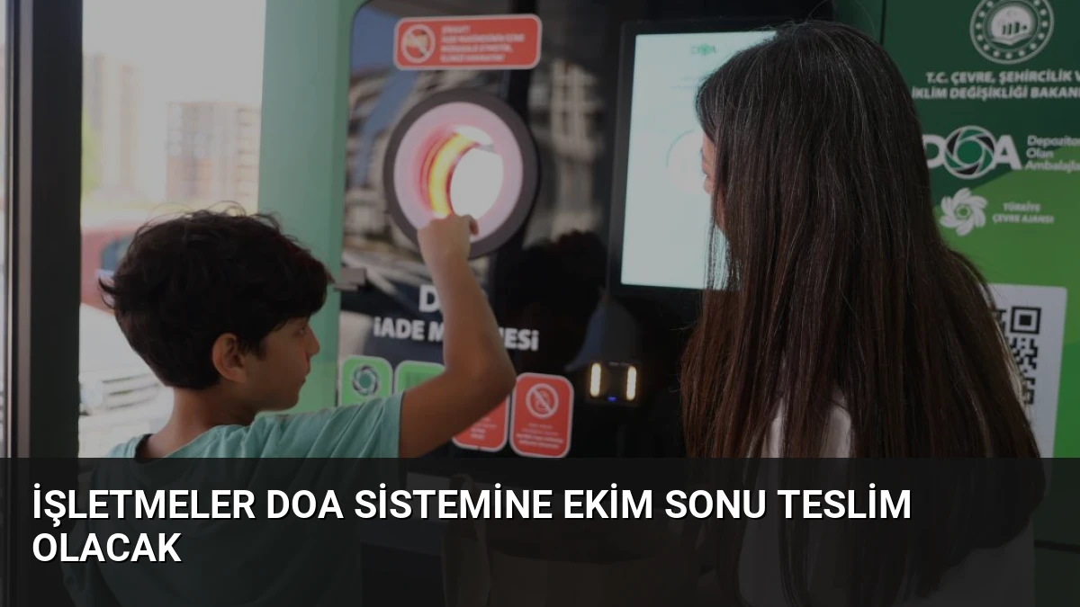 İşletmeler DOA Sistemine Ekim Sonu Teslim Olacak