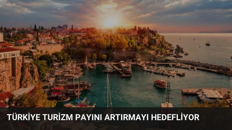 Türkiye Turizm Payını Artırmayı Hedefliyor